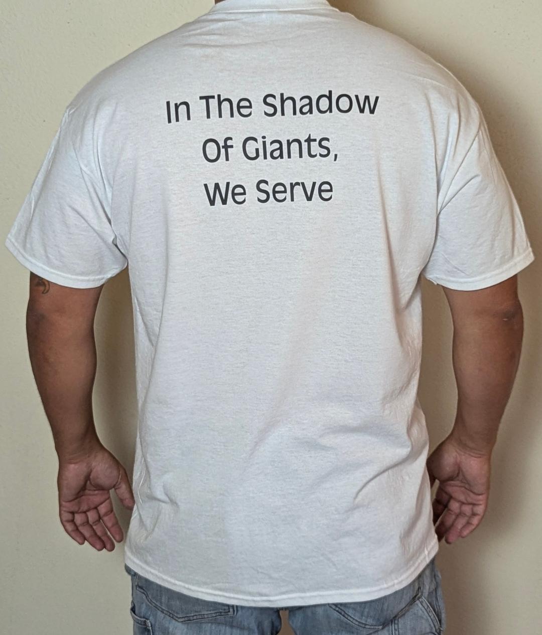 In The Shadow Of Giants, We Serve Launch T-Shirt